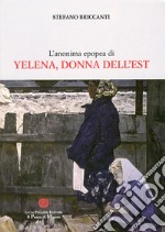 L'anonima epopea di Yelena donna dell'Est libro