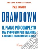 Drawdown. Il piano più completo mai proposto per invertire il corso del riscaldamento globale