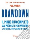 Drawdown. Il piano più completo mai proposto per invertire il corso del riscaldamento globale libro