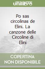 Po sas circolinas de Elini. La canzone delle Circoline di Elini libro