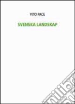 Vito Pace. Svenska Landskap