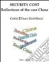 Security costs. Reflections of the case China libro di Gentilucci Catia E.