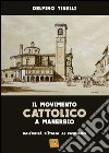 Il movimento cattolico a Manerbio. Dall'Unità d'Italia al fascismo libro