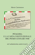 Pitagora e la carta costituzionale del primo gennaio 1948 nel settantesimo anniversario libro