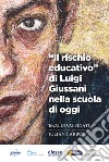 «Il rischio educativo» di Luigi Giussani nella scuola di oggi libro