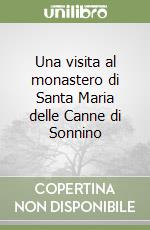 Una visita al monastero di Santa Maria delle Canne di Sonnino libro