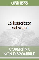 La leggerezza dei sogni