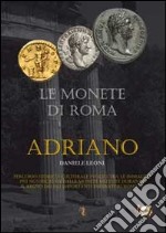 Le monete di Roma. Adriano libro