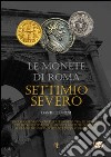 Le monete di Roma. Settimio Severo libro di Leoni Daniele