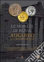 Le monete di Roma. Augusto. Vol. 1: Il triumvirato libro