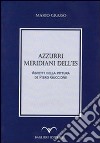 Azzurri, meridiani dell'Es. Aspetti della pittura di Piero Guccione libro