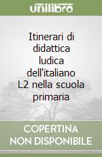 Itinerari di didattica ludica dell'italiano L2 nella scuola primaria