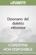 Dizionario del dialetto vittoriese