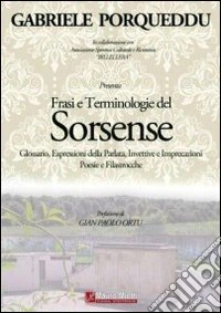 Frasi e terminologie del sorsense. Ediz. multilingue libro