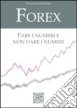 Forex. Fare i numeri e non dare i numeri libro