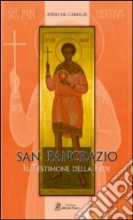 San Pancrazio. Il testimone della fede