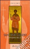 San Pancrazio. Il testimone della fede libro