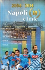 2004-2014 Napoli 10 e lode libro