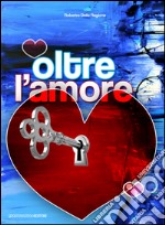 Oltre l'amore libro