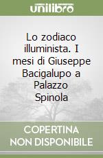 Lo zodiaco illuminista. I mesi di Giuseppe Bacigalupo a Palazzo Spinola