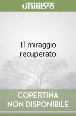 Il miraggio recuperato