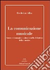 La comunicazione musicale. Suono e immagine animata nella didattica della musica libro