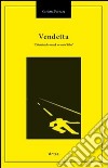 Vendetta. L'identità deviata di un serial killer libro di Fornara Carlotta