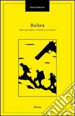 Bufera. Sulle Alpi Liguri tra giallo e avventura libro