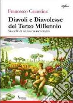 Diavoli e diavolesse del terzo millennio. Storielle di ordinaria immoralità