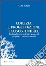 Edilizia e progettazione ecosostenibile. Dall'architettura tradizionale al progetto contemporaneo