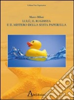 Lulù, il rugbista e il mistero della sesta paperella