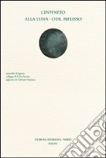 L'infinito-Alla luna-Odi, Melisso libro