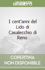 I cent'anni del Lido di Casalecchio di Reno