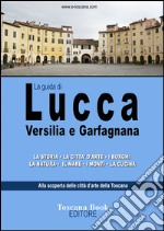 La guida di Lucca, Versilia e Garfagnana