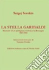 La stella Garibaldi. Memorie di un partigiano sovietico in Romagna. Testo russo a fronte libro