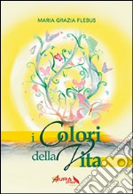 I colori della vita