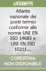 Atlante nazionale dei ponti termici conforme alle norme UNI EN ISO 14683 e UNI EN ISO 10211 scaricabile on-line. Con software libro