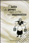 Il latte dei poveri non entra nel cappuccino libro