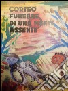 Corteo funebre di una mente assente libro