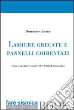 Lamiere grecate e pannelli coibentati. Come calcolare secondo NTC 2008 ed Eurocodici