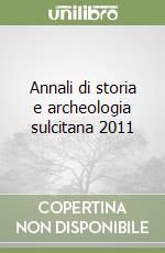 Annali di storia e archeologia sulcitana 2011 libro