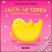 Casca la terra. Filastrocche e conte. Ediz. illustrata