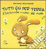 Tutti giù per terra. Filastrocche e conte. Ediz. illustrata libro