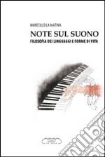 Note sul suono. Filosofia dei linguaggi e forme di vita libro