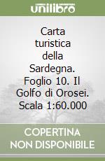 Carta turistica della Sardegna. Foglio 10. Il Golfo di Orosei. Scala 1:60.000 libro