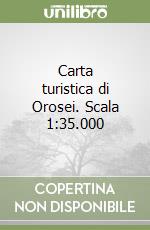 Carta turistica di Orosei. Scala 1:35.000 libro