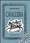 Cavalleria libro di Polli Vittorio