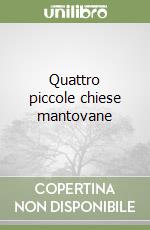 Quattro piccole chiese mantovane