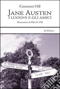 Jane Austen. I luoghi e gli amici