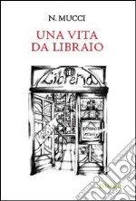 Una vita da libraio libro